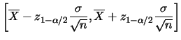 $\displaystyle \left[\overline{X}-z_{1-\alpha/2}\frac {\sigma}{\sqrt{n}},
\overline{X}+z_{1-\alpha/2}\frac {\sigma}{\sqrt{n}}\right]$